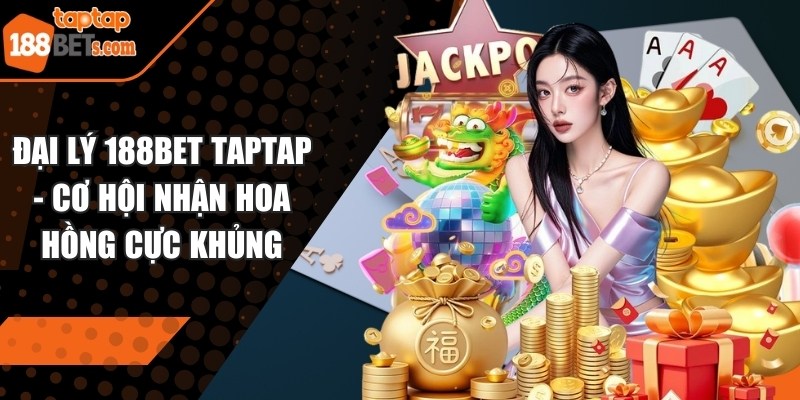 Đại lý 188BET TAPTAP
