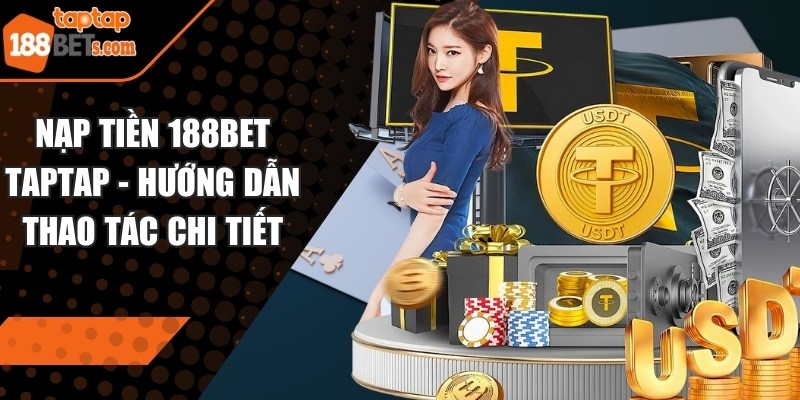 Nạp tiền 188BET TAPTAP
