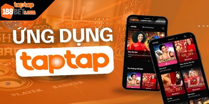 Giao diện hấp dẫn chỉ có tại sân chơi 188BET TAPTAP