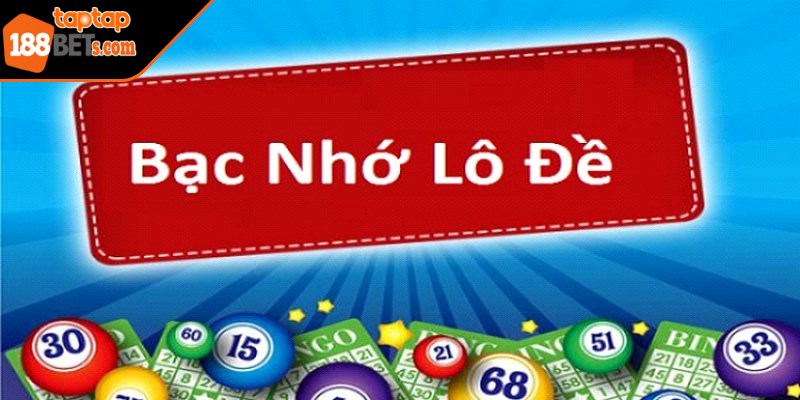 Bạc nhớ là phương pháp chơi dựa trên việc theo dõi tần suất và chu kỳ các con số 