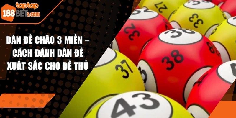 Dàn Đề Chão 3 Miền