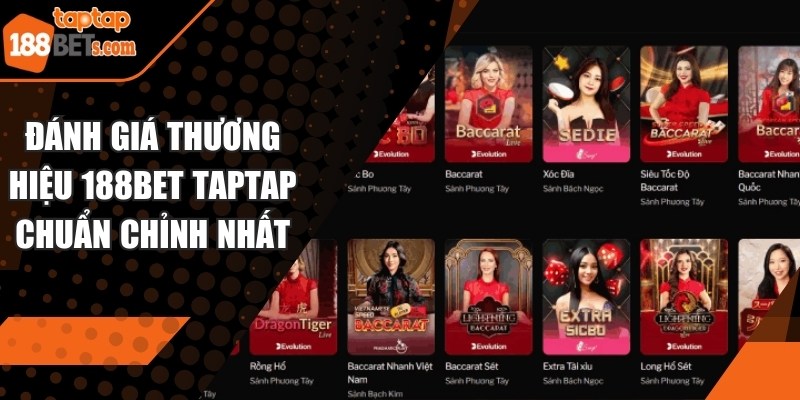 Đánh Giá Thương Hiệu 188BET TAPTAP