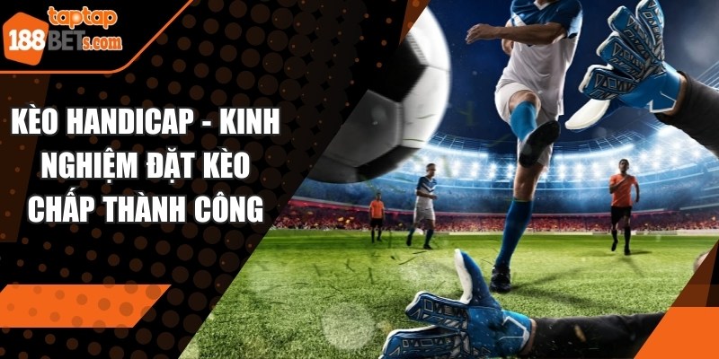 Kèo Handicap