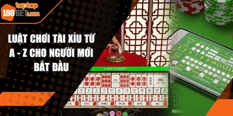 Luật chơi Tài Xỉu