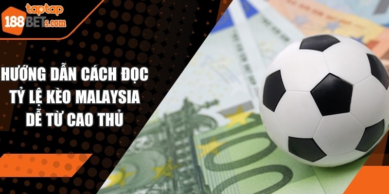 Tỷ lệ kèo Malaysia