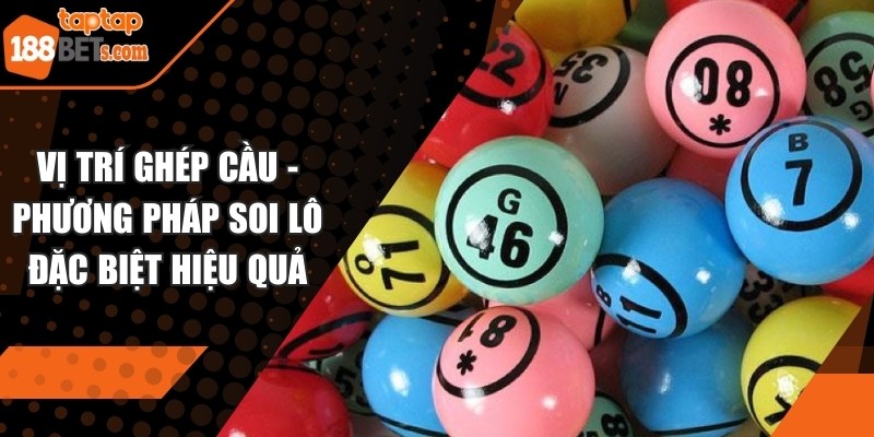 Vị Trí Ghép Cầu